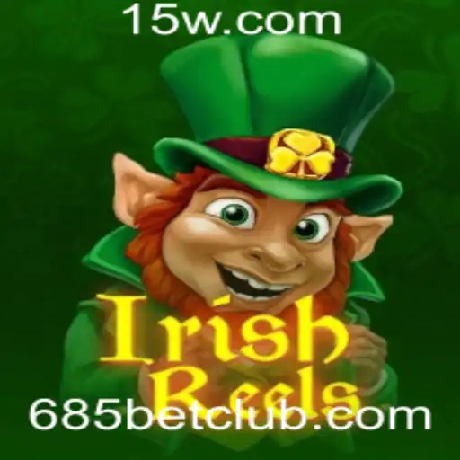 685bet - Descubra o Mundo Mágico de IrishReels no 685bet